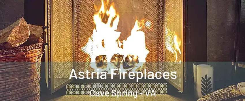  Astria Fireplaces Cave Spring - VA