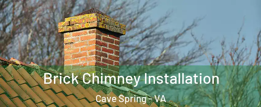 Brick Chimney Installation Cave Spring - VA