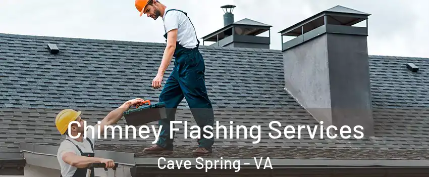  Chimney Flashing Services Cave Spring - VA