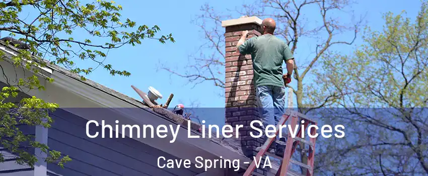  Chimney Liner Services Cave Spring - VA