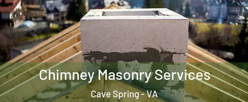  Chimney Masonry Services Cave Spring - VA