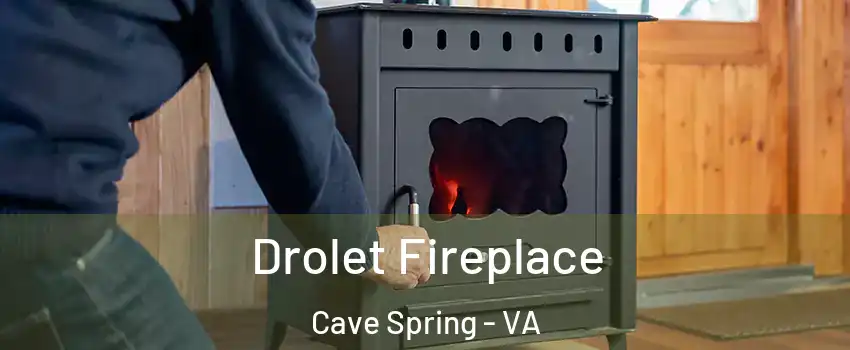  Drolet Fireplace Cave Spring - VA