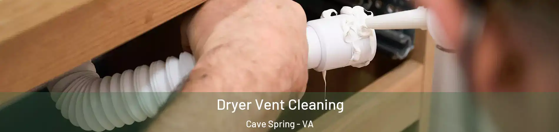  Dryer Vent Cleaning Cave Spring - VA