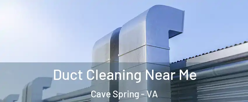  Duct Cleaning Near Me Cave Spring - VA