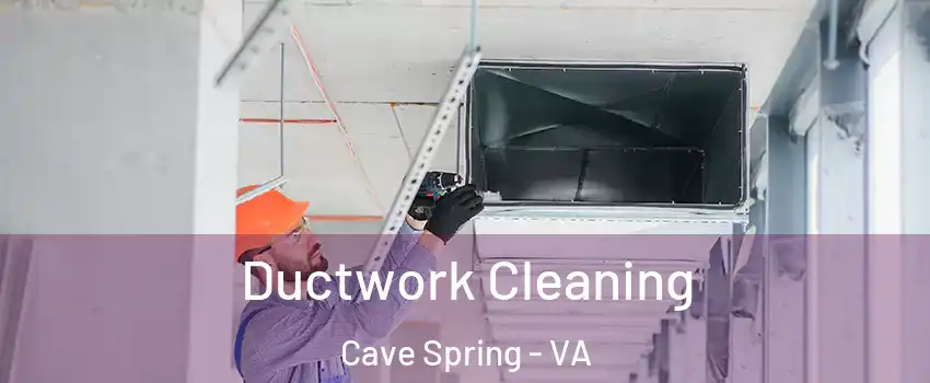  Ductwork Cleaning Cave Spring - VA