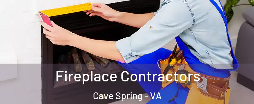  Fireplace Contractors Cave Spring - VA