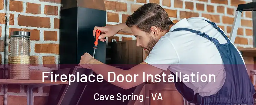  Fireplace Door Installation Cave Spring - VA