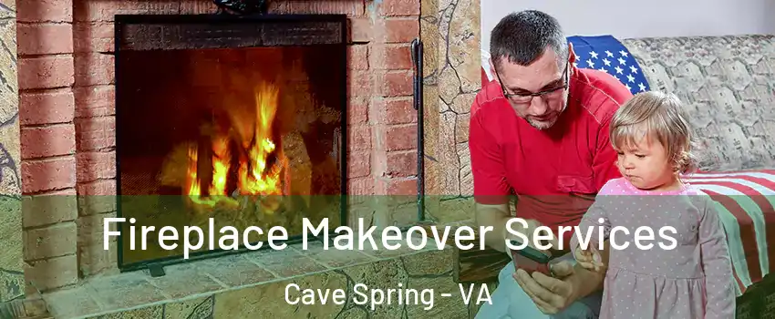  Fireplace Makeover Services Cave Spring - VA