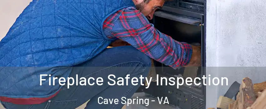  Fireplace Safety Inspection Cave Spring - VA