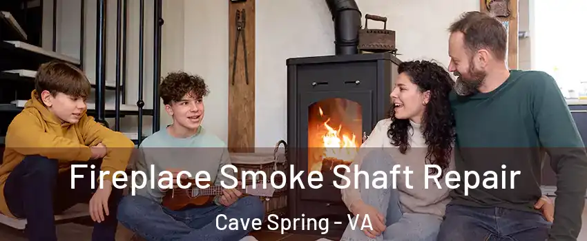  Fireplace Smoke Shaft Repair Cave Spring - VA