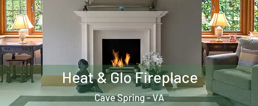  Heat & Glo Fireplace Cave Spring - VA