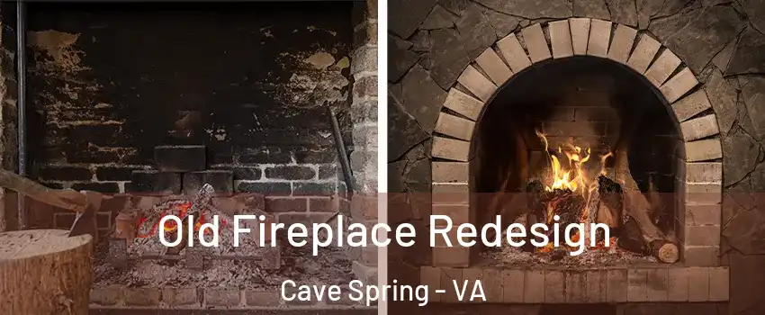  Old Fireplace Redesign Cave Spring - VA