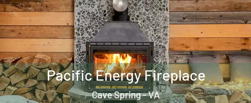  Pacific Energy Fireplace Cave Spring - VA
