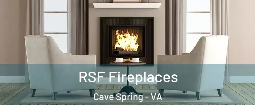  RSF Fireplaces Cave Spring - VA