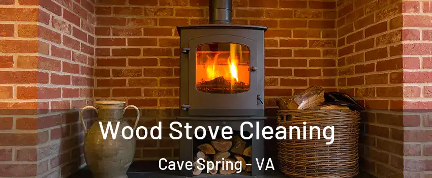  Wood Stove Cleaning Cave Spring - VA